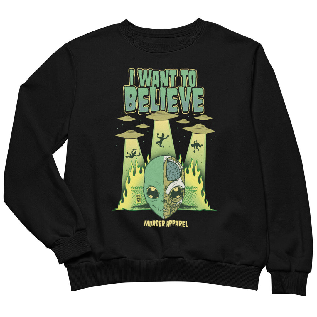 I Want To Believe Alien Sweatshirt