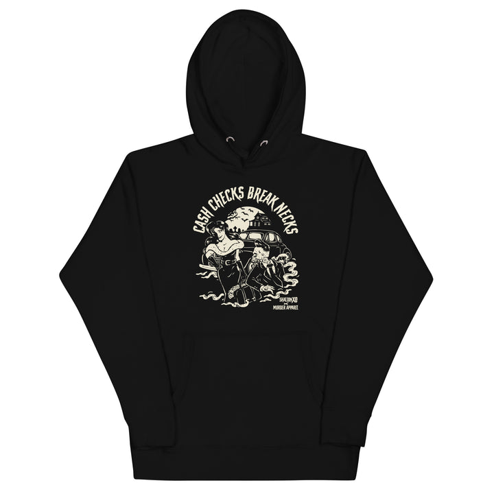 Cash Checks Break Necks Hoodie