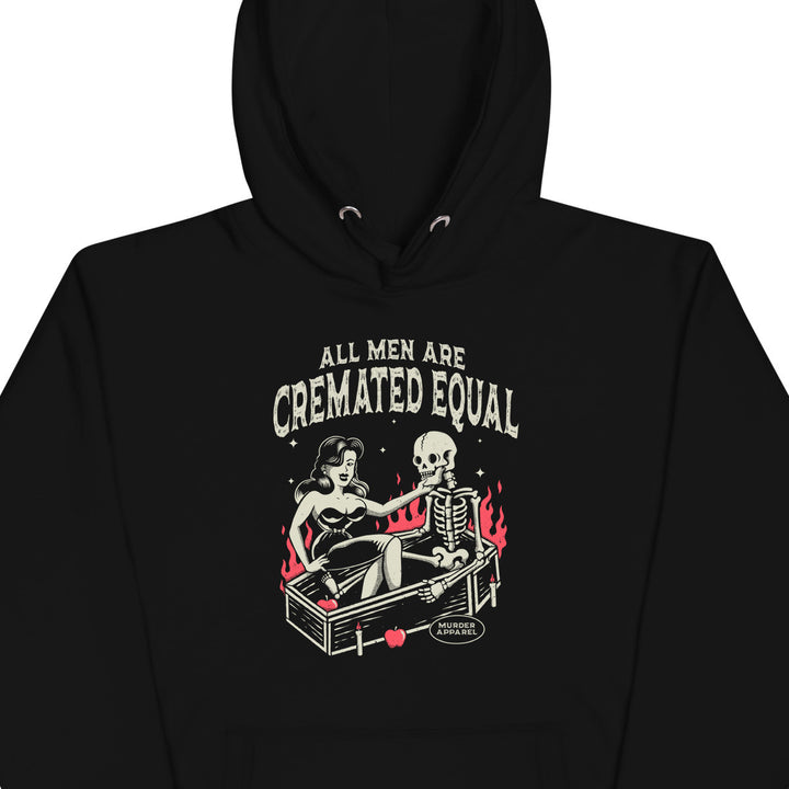 All Men Are Cremated Equal Hoodie