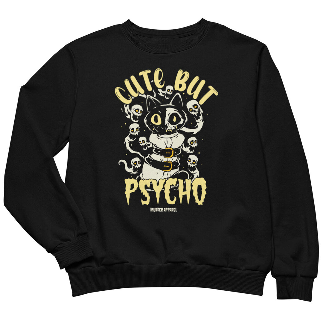 Cute But Psycho Sweatshirt