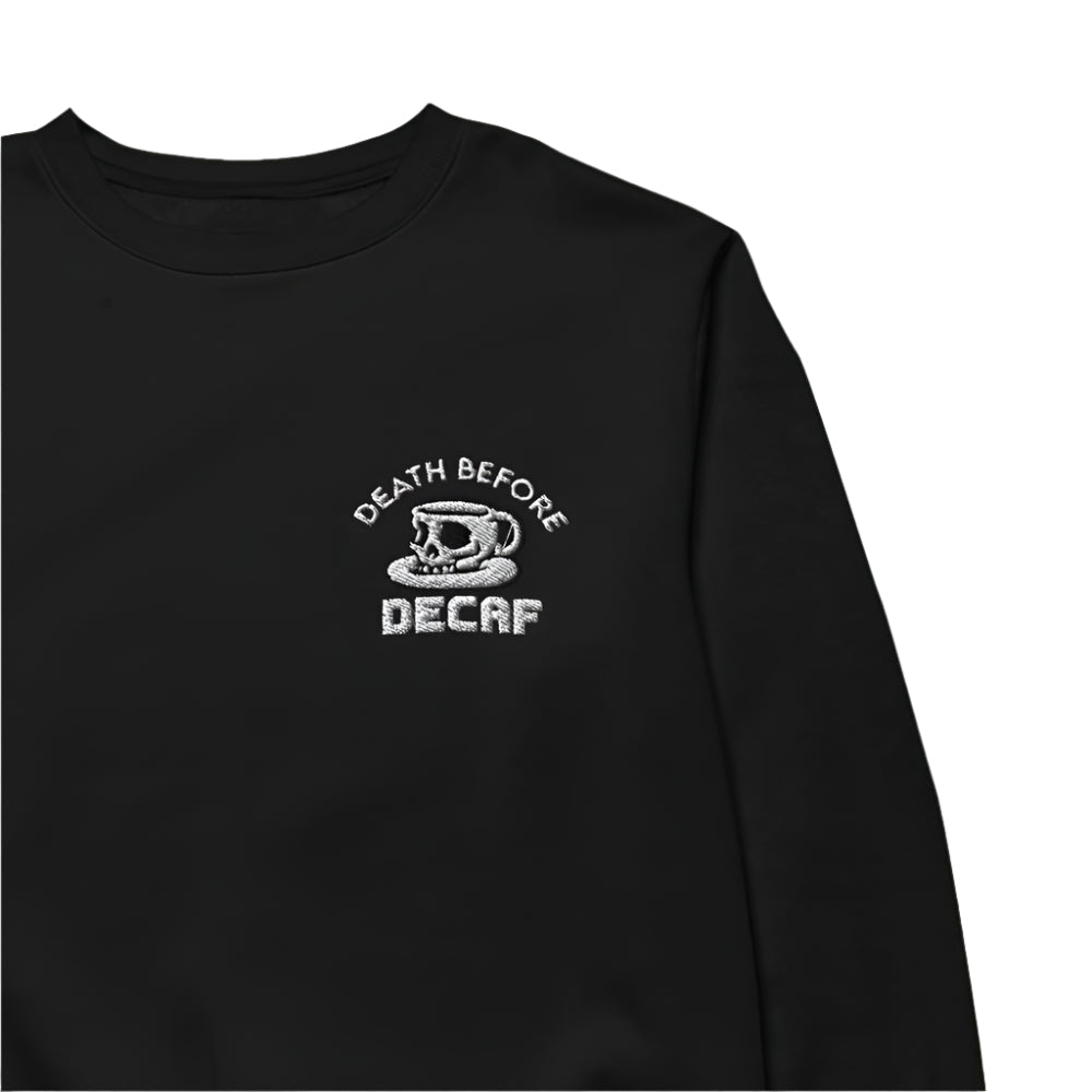 Death Before Decaf Sweatshirt