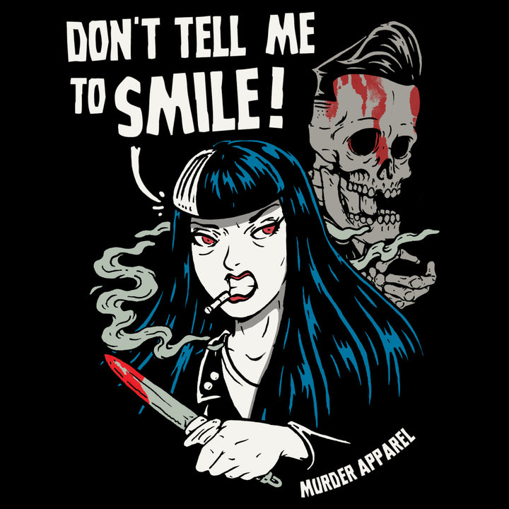 Don't Tell Me To Smile T-Shirt