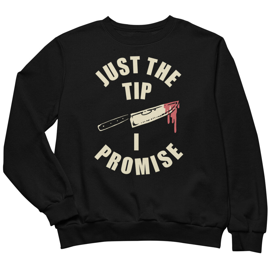 Just The Tip Sweatshirt