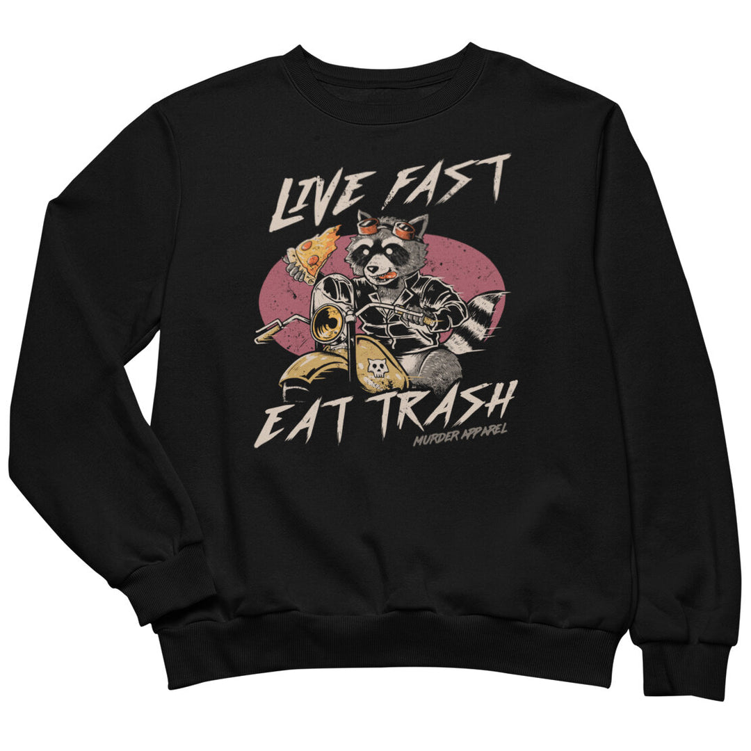 Live Fast Eat Trash Sweatshirt