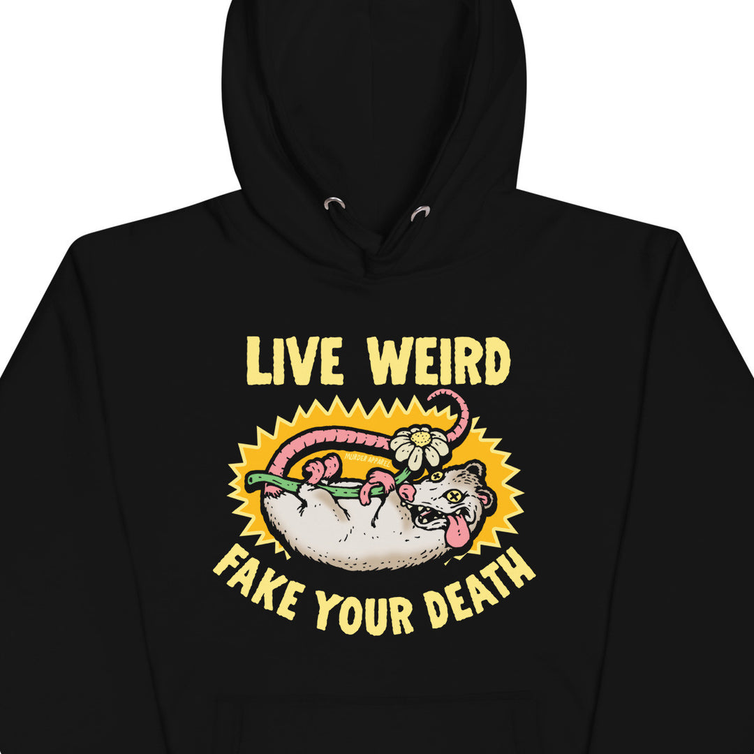 Live Weird Fake Your Death Hoodie