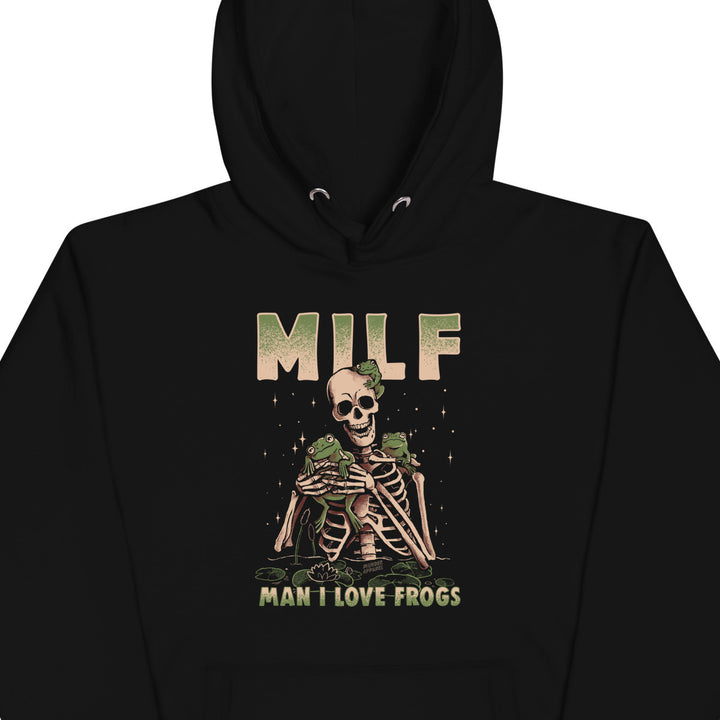 Man I Love Frogs MILF Hoodie