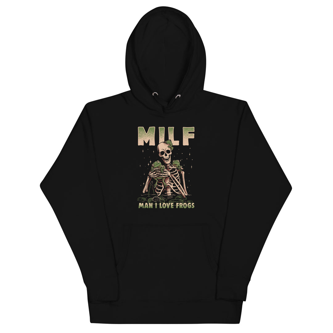 Man I Love Frogs MILF Hoodie