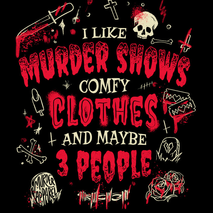 Murder Shows and Comfy Clothes T-Shirt