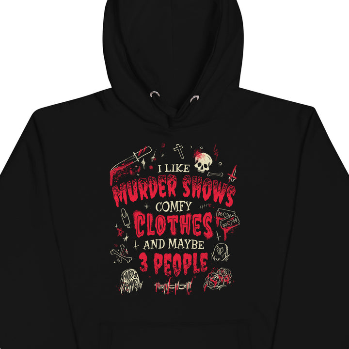 Murder Shows and Comfy Clothes Hoodie