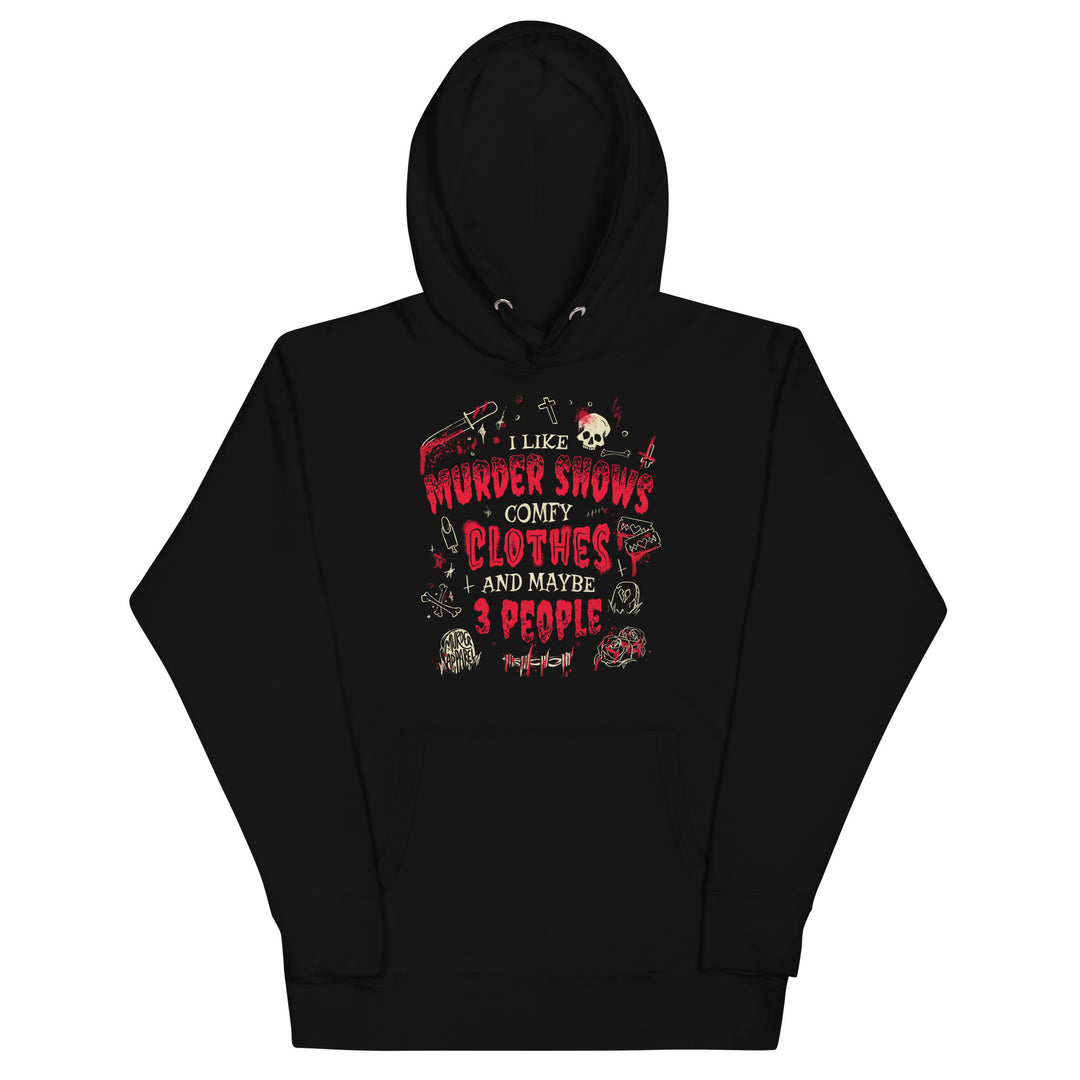 Murder Shows and Comfy Clothes Hoodie