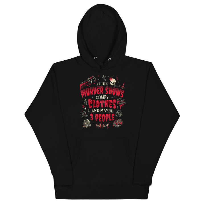 Murder Shows and Comfy Clothes Hoodie
