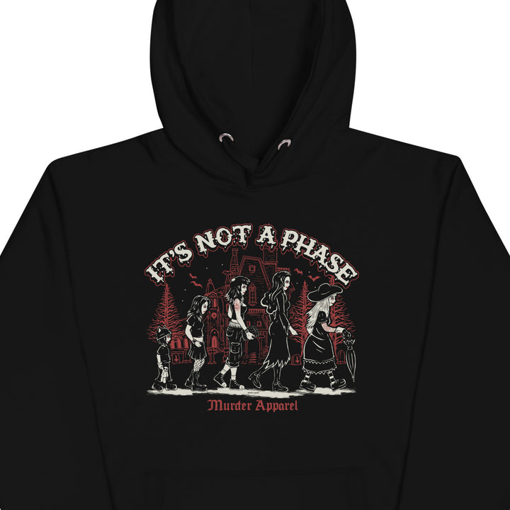 It's Not A Phase Hoodie