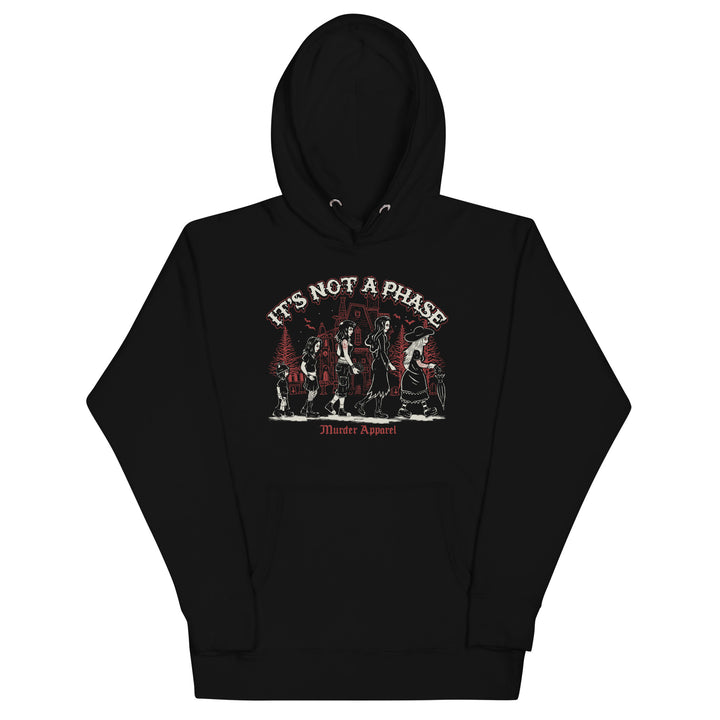 It's Not A Phase Hoodie