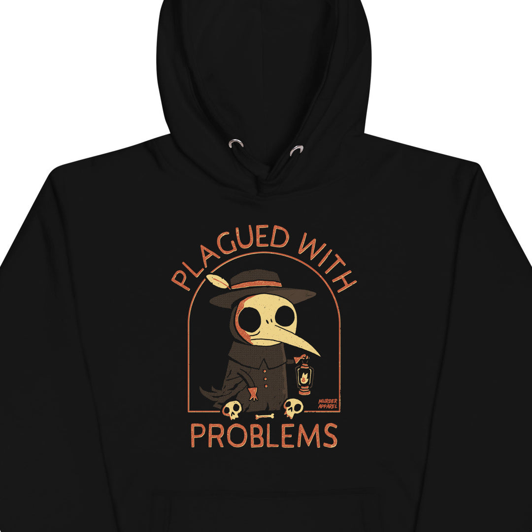 Plagued With Problems Hoodie
