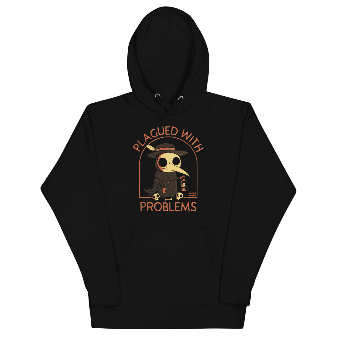 Plagued With Problems Hoodie