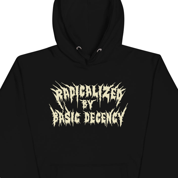Radicalized By Basic Decency Hoodie