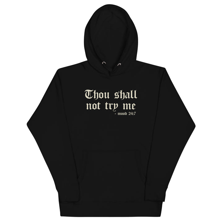 Thou Shall Not Try Me Hoodie