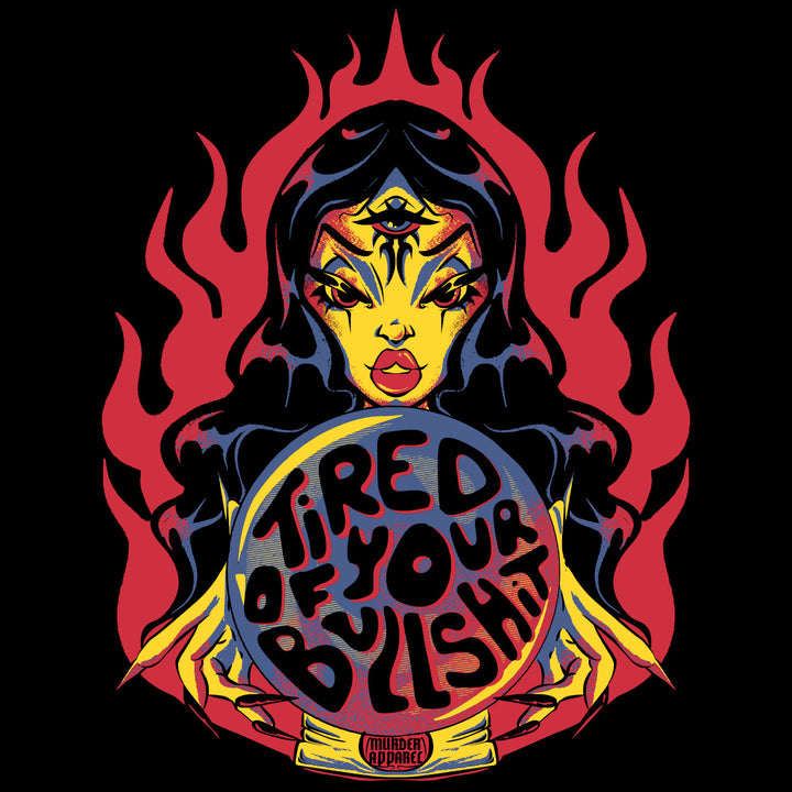 Tired Of Your Bullshit T-shirt