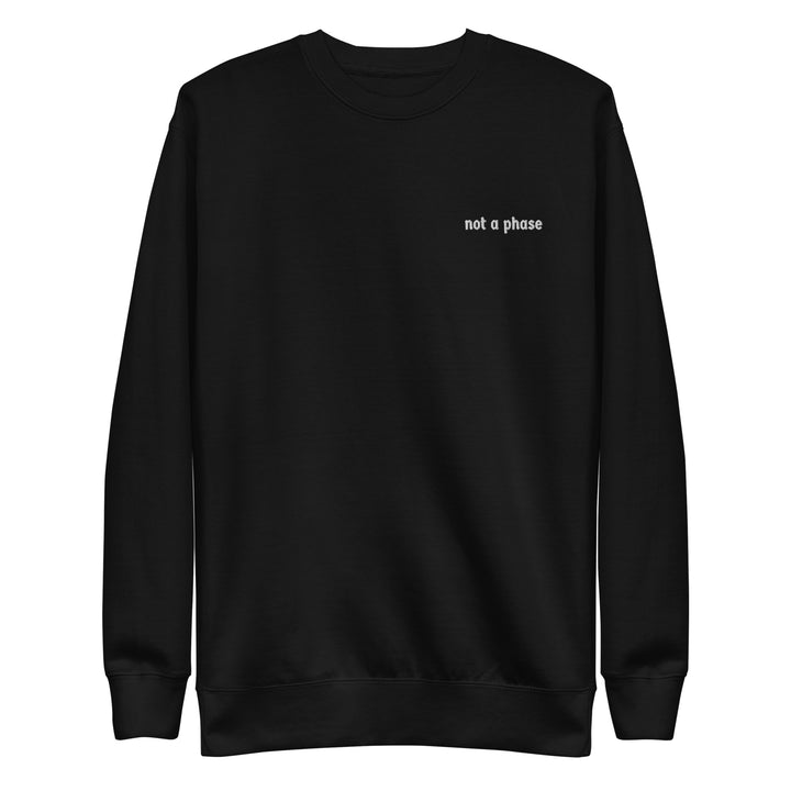 Not A Phase Sweatshirt