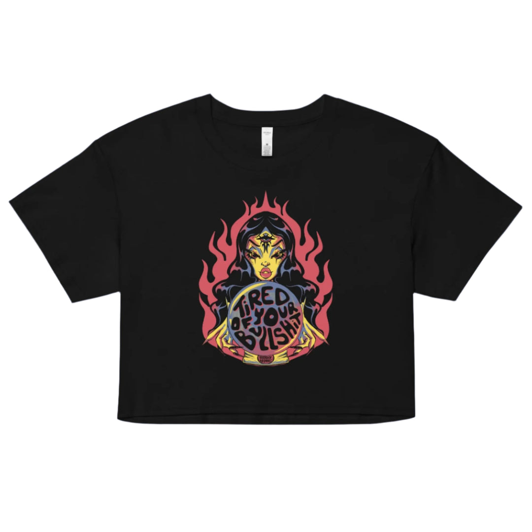 Tired Of Your Bullshit Crop Top