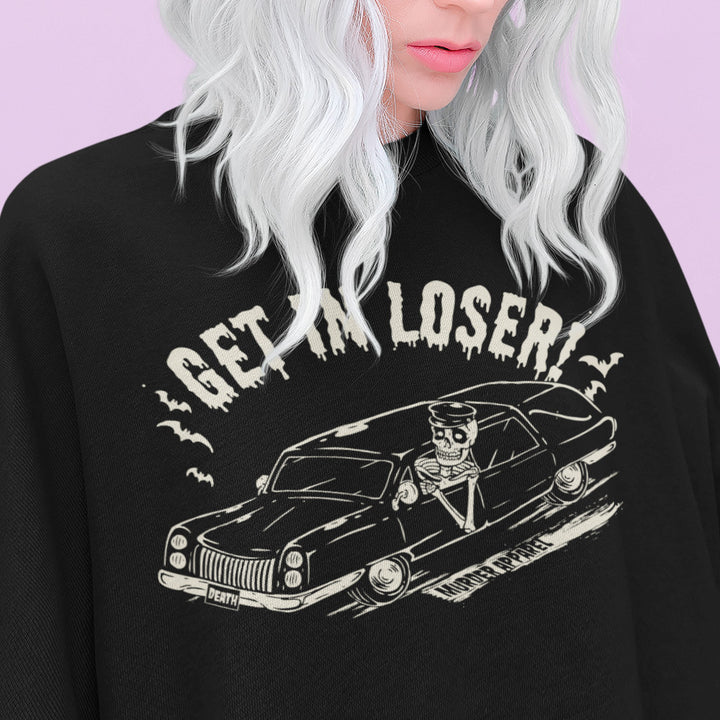 Get In Loser Hearse Sweatshirt - Murder Apparel