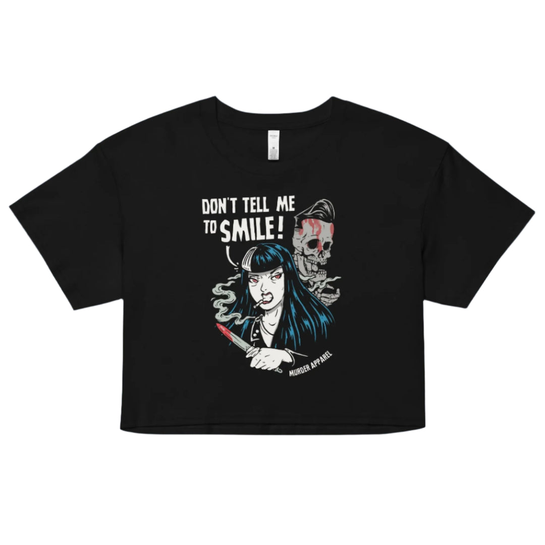 Don't Tell Me To Smile Crop Top