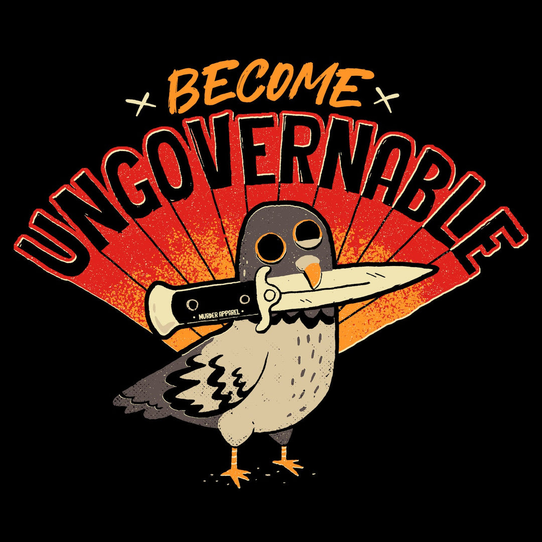 Where "Become Ungovernable" Came From