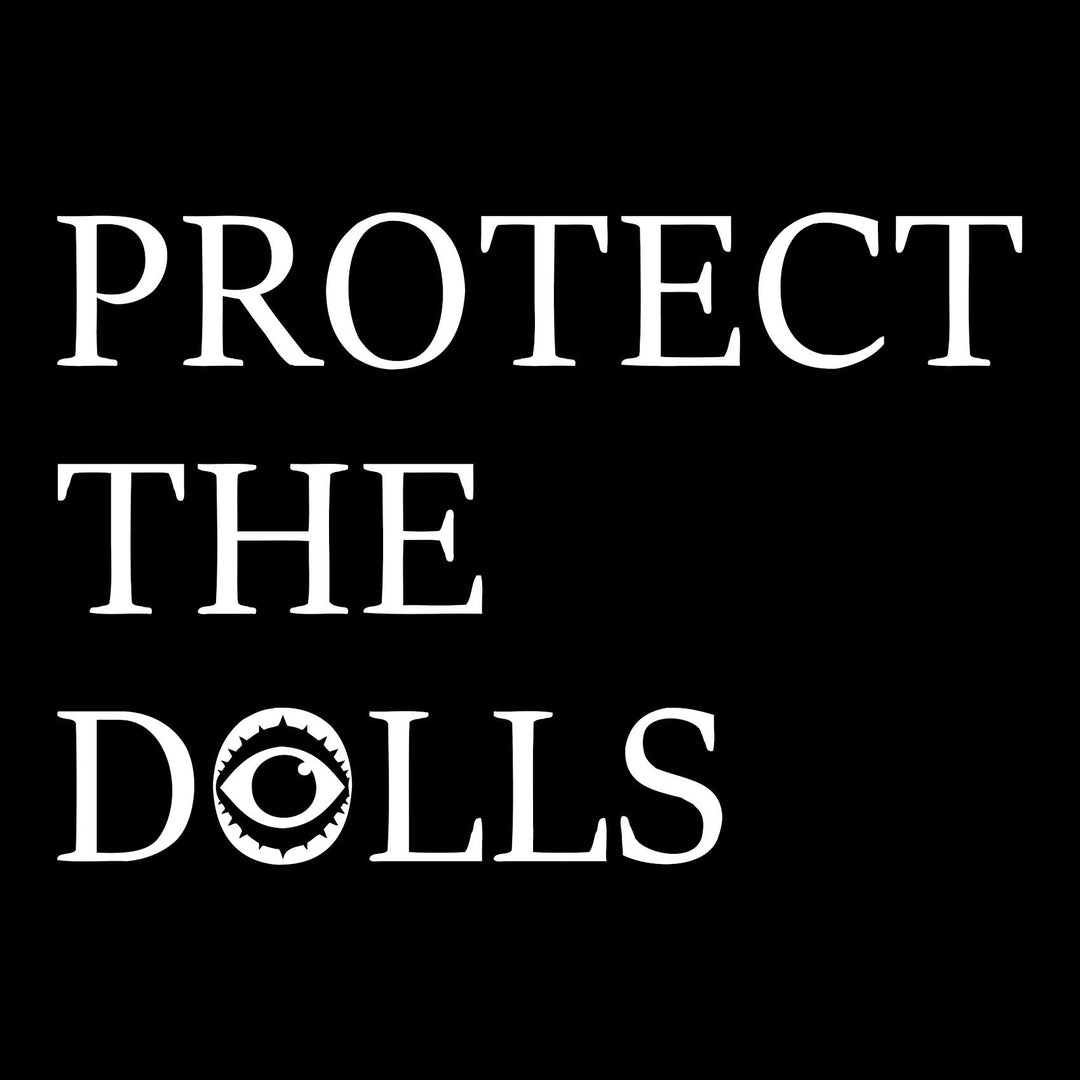 Where did "Protect The Dolls" come from?