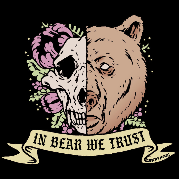 In Bear We Trust T-shirt