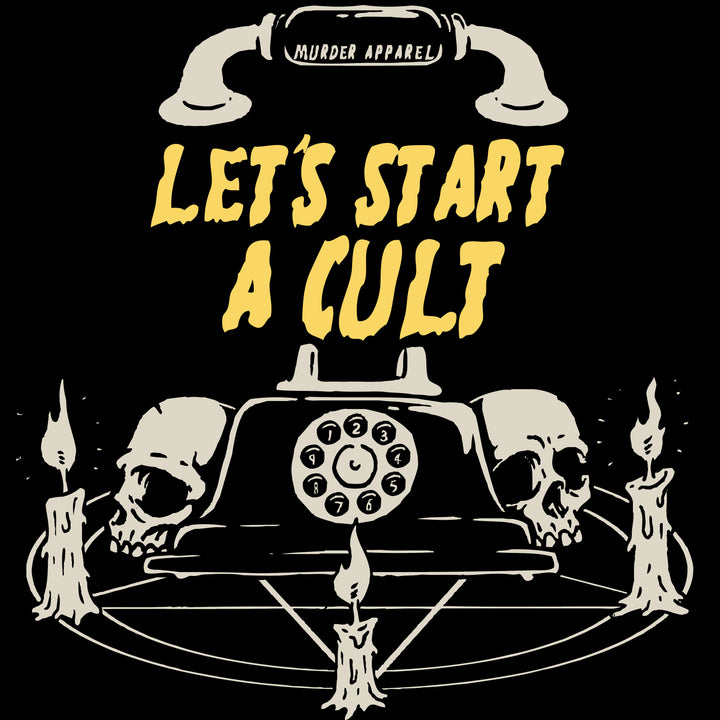 Let's Start A Cult T-Shirt
