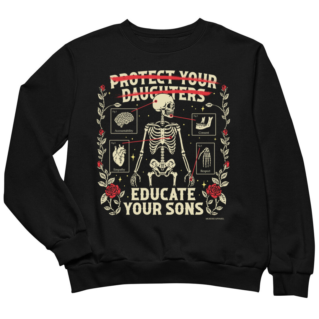 Educate Your Sons Sweatshirt