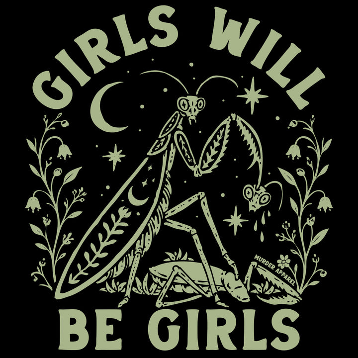 Girls Will Be Girls t-shirt