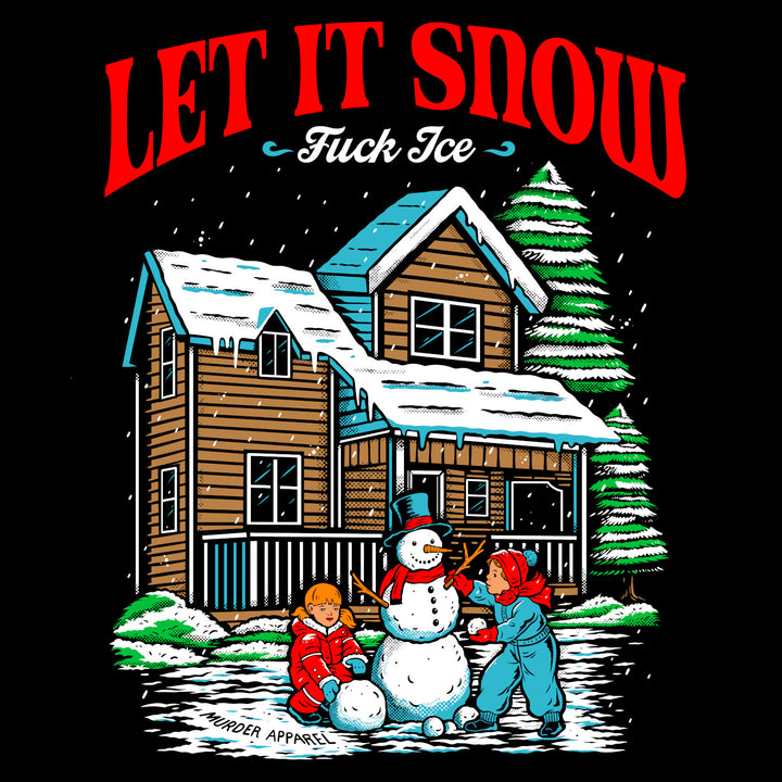 Let It Snow Fuck Ice T-shirt