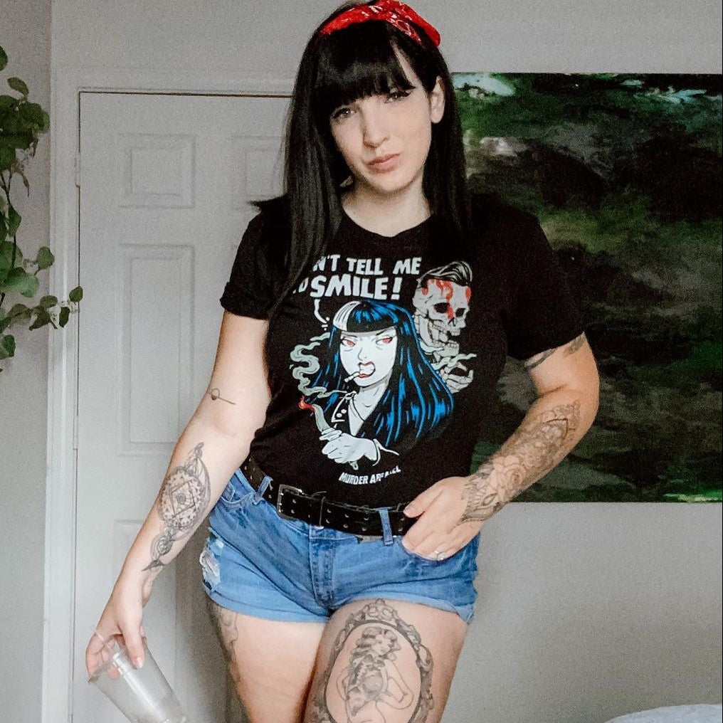 Don't Tell Me To Smile T-Shirt - Murder Apparel