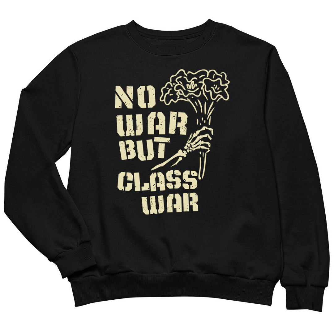No War But Class War Sweatshirt - Murder Apparel
