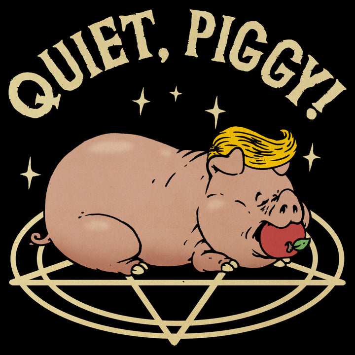 Quiet, Piggy t-shirt