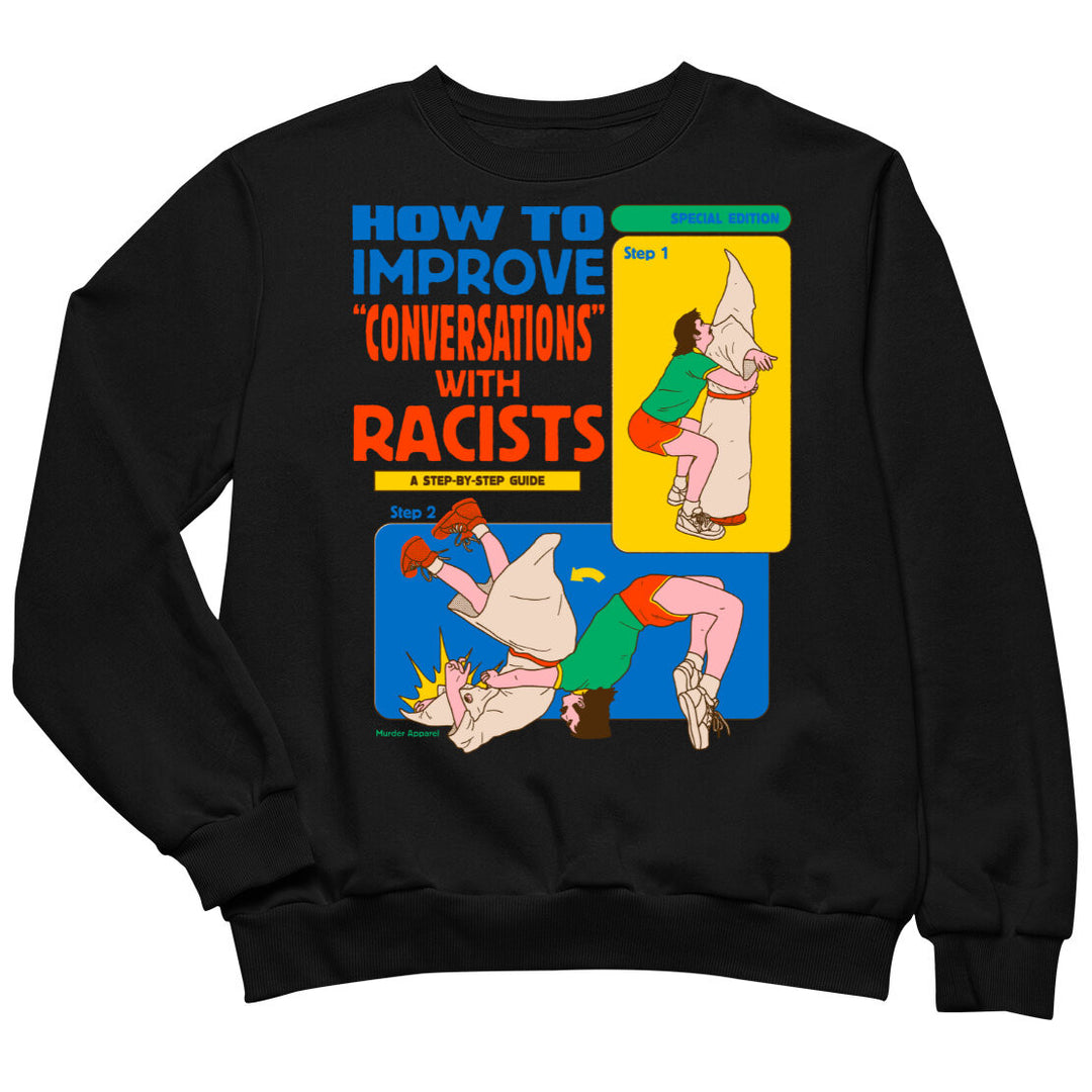 Convos With Racists Sweatshirt - Murder Apparel