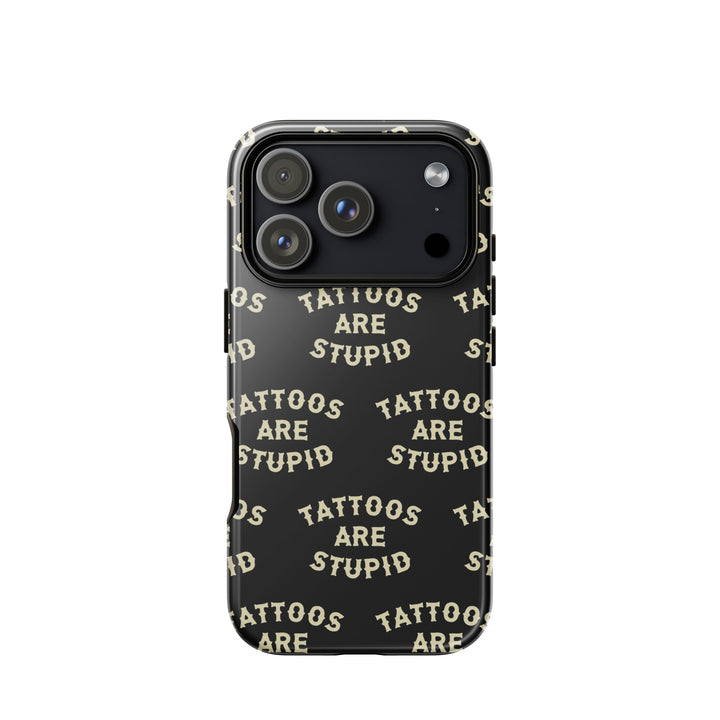 Tattoos Are Stupid iPhone Case - Murder Apparel