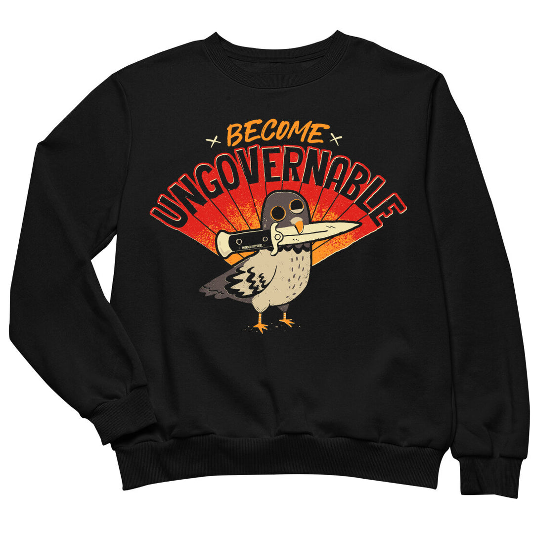 Become Ungovernable Sweatshirt