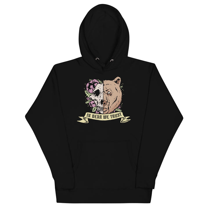 In Bear We Trust Hoodie