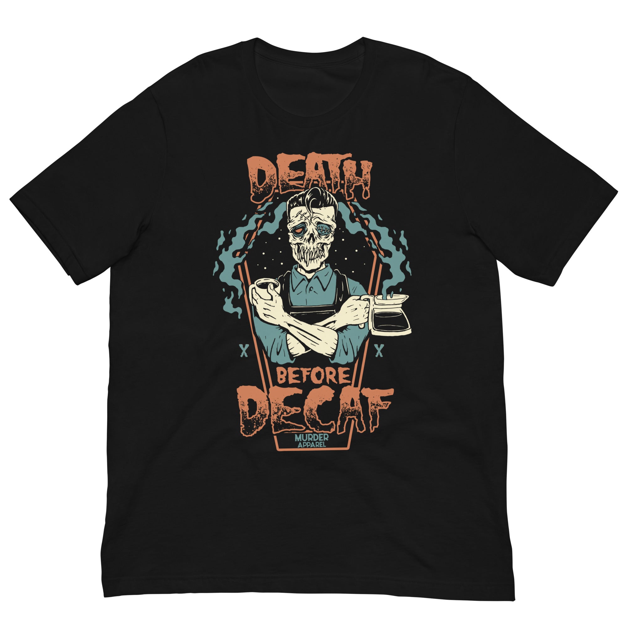 Death Before Decaf Coffee Addict Zombie Barista T-Shirt – Murder