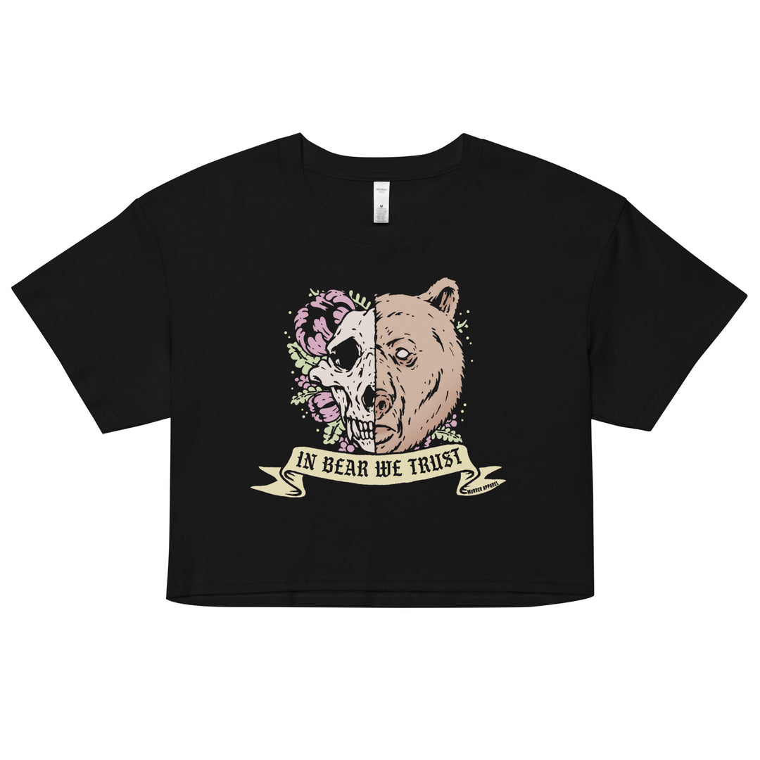 In Bear We Trust Crop Top - Murder Apparel