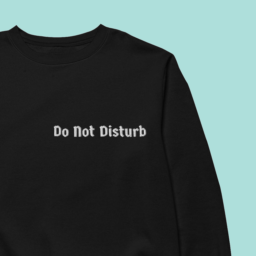 Do Not Disturb Sweatshirt | Murder Apparel