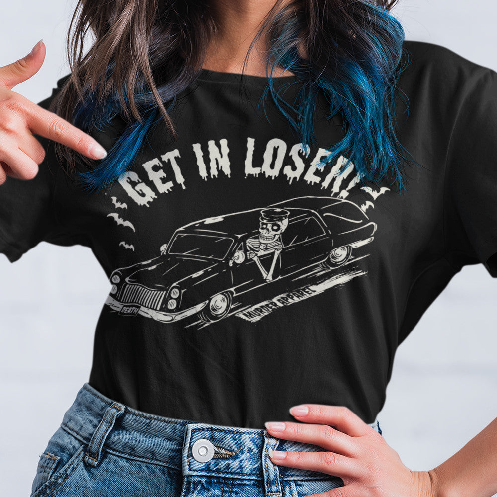 Get In Loser Hearse T-Shirt - Murder Apparel