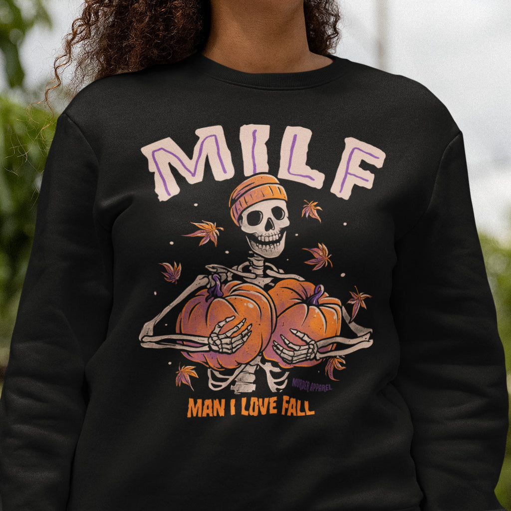 Man I Love Fall MILF Sweatshirt