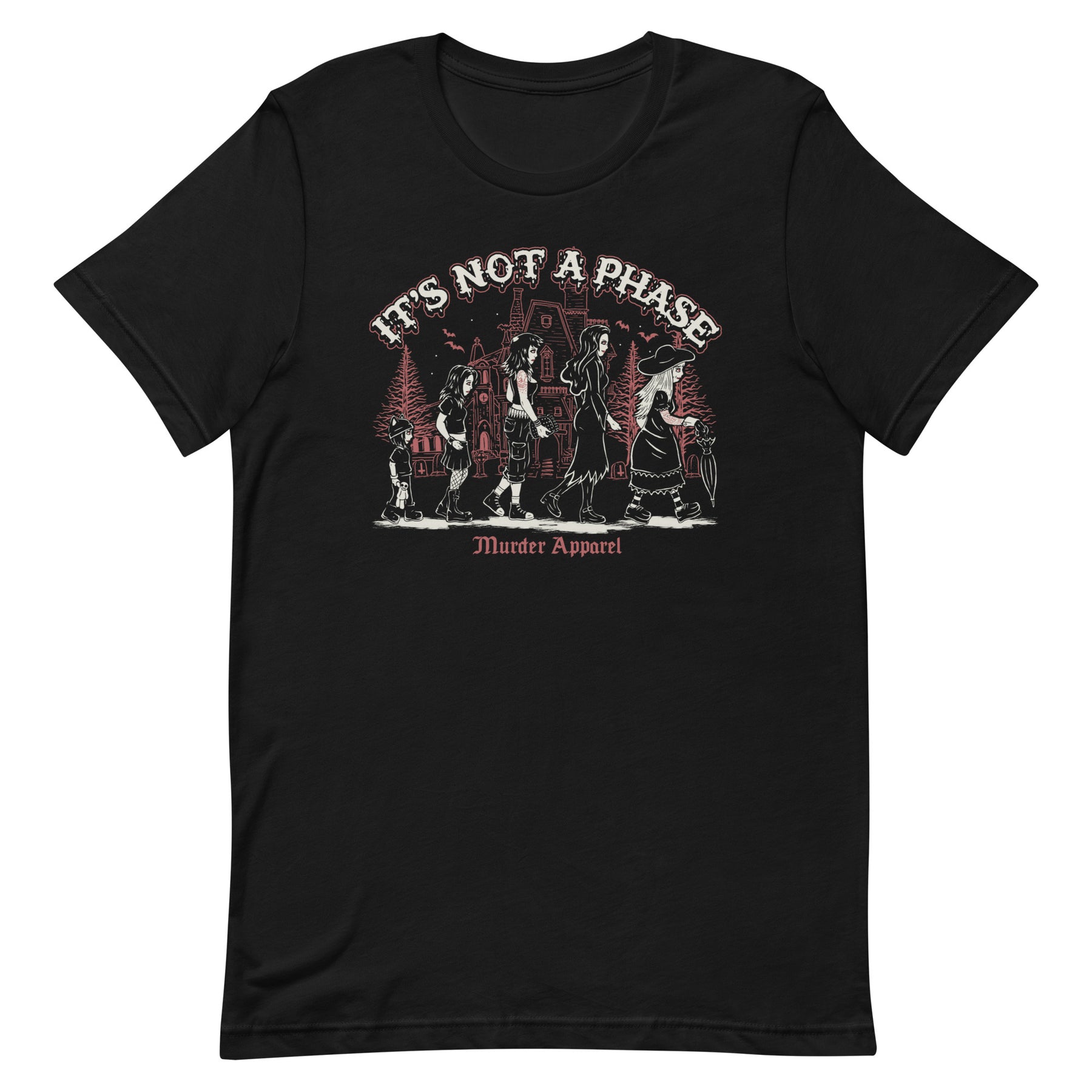 It's Not A Phase T-Shirt | Murder Apparel