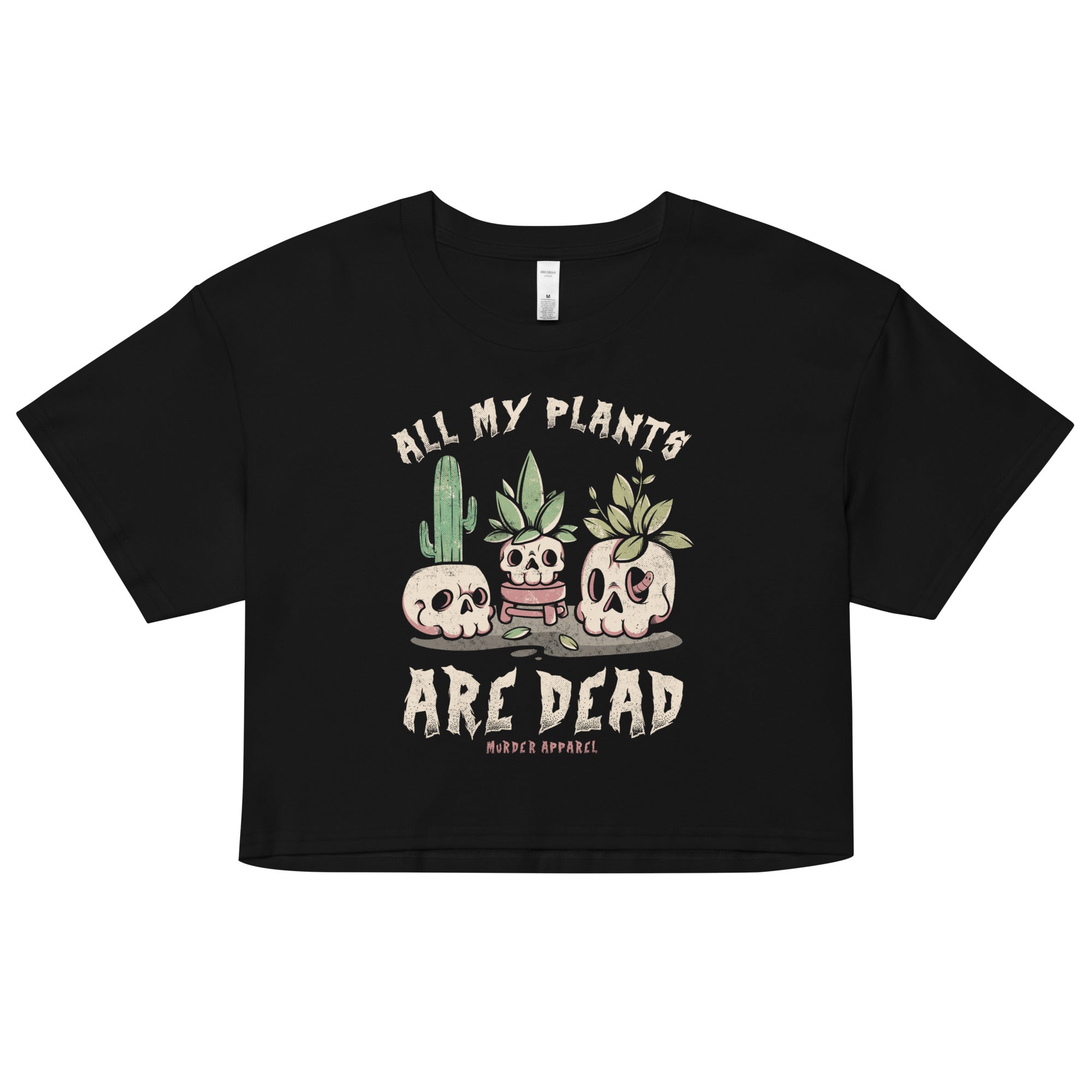 All My Plants Are Dead Crop Top